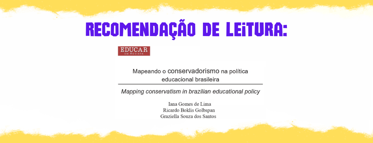 Recomendação de leitura - Artigo: "Mapeando o conservadorismo na política educacional brasileira"
