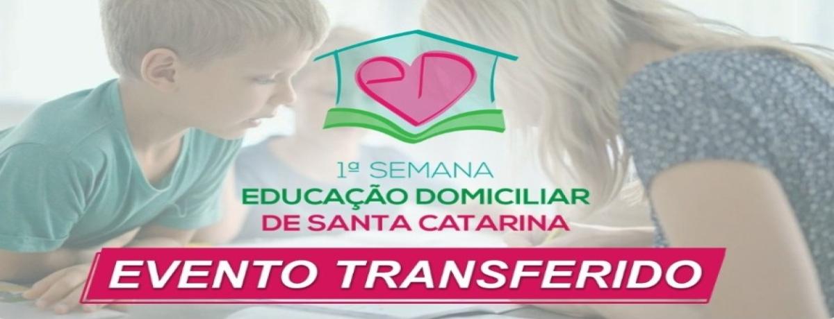 1ª SEMANA EDUCAÇÃO DOMICILIAR DE SANTA CATARINA.